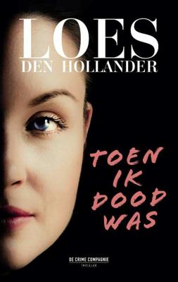 Toen ik dood was - Loes den Hollander - Paperback (9789461094025)