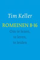 Tim  Keller Romeinen 8 16   om te lezen, te leren, te leiden