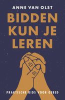 Bidden kun je leren - Anne van Olst - ebook