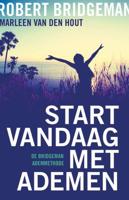 Start vandaag met ademen - Marleen van den Hout, Robert Bridgeman - Paperback (9789020212624)