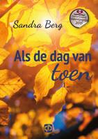 Als de dag van toen - grote letter uitgave - Sandra Berg - Hardcover (9789036429580)