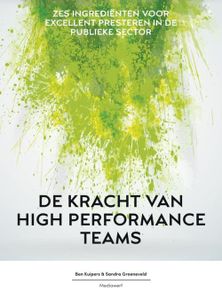 De kracht van high performance teams - Ben Kuipers, Sandra Groeneveld - ebook