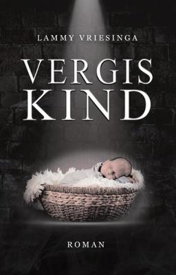 Vergiskind - Lammy Vriesinga - Paperback (9789493233720) Vergiskind - Lammy Vriesinga - Paperback (9789493233720)