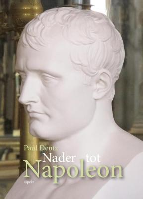 Nader tot Napoleon - Paul Dentz - eBook (9789464242997) Nader tot Napoleon - Paul Dentz - eBook (9789464242997)