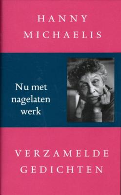 Hanny Michaelis Verzamelde gedichten Hanny Michaelis Verzamelde gedichten