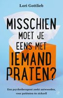 Misschien moet je eens met iemand praten? - Lori Gottlieb - ebook