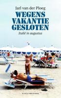 Wegens vakantie gesloten - Jarl van der Ploeg - eBook (9789038806624)