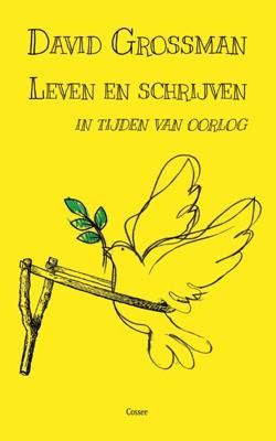 Leven en schrijven in tijden van oorlog - David Grossman - Paperback (9789059366756) Leven en schrijven in tijden van oorlog - David Grossman - Paperback (9789059366756)