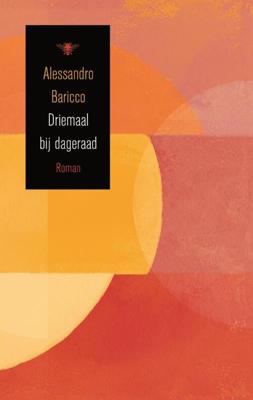 Driemaal bij Dageraad - Alessandro Baricco - eBook (9789023478508)