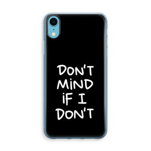 Don't Mind: iPhone XR Transparant Hoesje