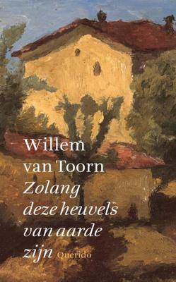 Zolang deze heuvels van aarde zijn - Willem van Toorn - Paperback (9789021400402)