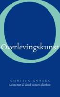 Overlevingskunst - Christa Anbeek - eBook (9789025971250)