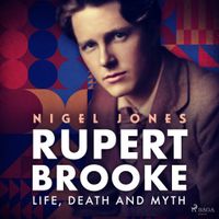 Rupert Brooke: Life, Death and Myth - thumbnail