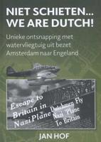 Niet schieten... we are Dutch - Jan Hof - Hardcover (9789463450683)