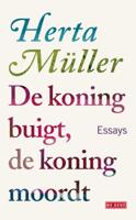 De koning buigt, de koning moordt - Herta Müller - Hardcover (9789044516845)