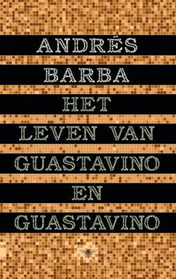 Het leven van Guastavino en Guastavino - Andrés Barba - Hardcover (9789403148717)