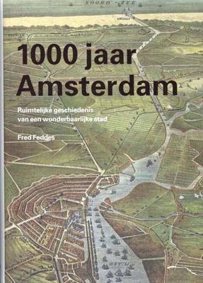 1000 jaar Amsterdam - Fred Feddes - Hardcover (9789068685305) 1000 jaar Amsterdam - Fred Feddes - Hardcover (9789068685305)