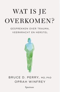 Wat is je overkomen? - Oprah Winfrey, Bruce Dr. Perry - ebook