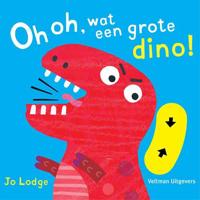 Oh oh, wat een grote dino! - Jo Lodge - Hardcover (9789048317530)