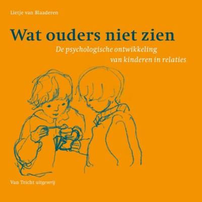 Wat ouders niet zien - L. van Blaaderen - Paperback (9789077822005) Wat ouders niet zien - L. van Blaaderen - Paperback (9789077822005)