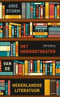 Het Horrortheater van de Nederlandse literatuur - Arie Storm - ebook