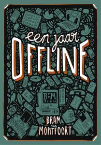 Een jaar offline - Bram van Montfoort - ebook