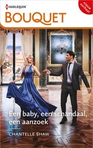 Een baby, een schandaal, een aanzoek - Chantelle Shaw - ebook