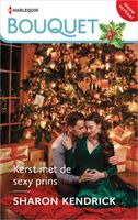 Kerst met de sexy prins - Sharon Kendrick - ebook