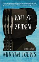 Wat ze zeiden - Miriam Toews, Claudia Visser - ebook