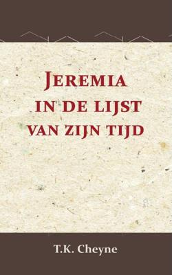 Jeremia in de lijst van zijn tijd - T.K. Cheyne - Paperback (9789057196966)