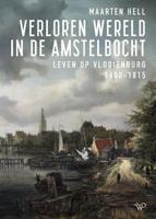 Verloren wereld in de Amstelbocht