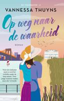 Op weg naar de waarheid - Vannessa Thuyns - ebook