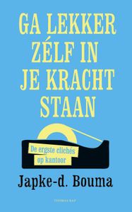 Ga lekker zelf in je kracht staan - Japke-D. Bouma - ebook