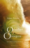 Overvloed en overgave - Arjan Plaisier - ebook