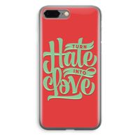 Turn hate into love: iPhone 8 Plus Transparant Hoesje - thumbnail