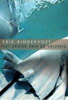 Het spook van de vrijheid - Erik Bindervoet - Paperback (9789061699484)