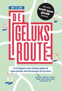 De geluksroute - Anne de Jong - ebook