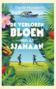 De verloren bloem van de sjamaan - Davide Morosinotto - ebook