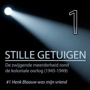 Stille getuigen-Henk Blaauw was mijn vriend 1