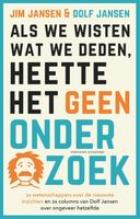 Als we wisten wat we deden, heette het geen onderzoek - Jim Jansen, Dolf Jansen - ebook