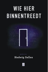 Wie hier binnentreedt - Hedwig Selles - ebook