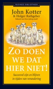 Zo doen we dat hier niet! - John Kotter, Holger Rathgeber - ebook