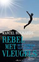Marcel  Roijaards Rebel met vleugels