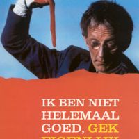 Ik ben niet helemaal goed, gek eigenlijk