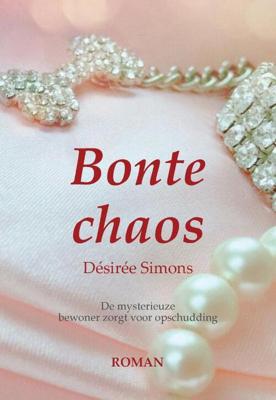 Bonte Chaos - Désirée Simons - Paperback (9789464060546) Bonte Chaos - Désirée Simons - Paperback (9789464060546)