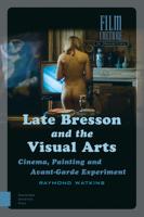 Late Bresson and the Visual Arts - Raymond Watkins - eBook (9789048533992)