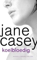 Koelbloedig - Jane Casey - ebook