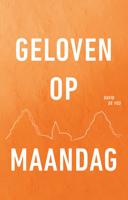 Geloven op maandag - David de Vos - ebook