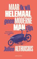 Maar ik wil helemaal geen moderne man zijn - Julien Althuisius - ebook - thumbnail