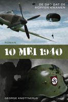 10 mei 1940, de dag dat de moffen kwamen - George Knotttenerus - ebook - thumbnail